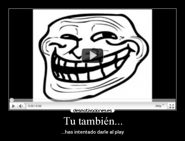 carteles troll problem play desmotivaciones