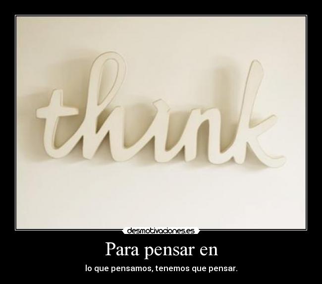 Para pensar en -