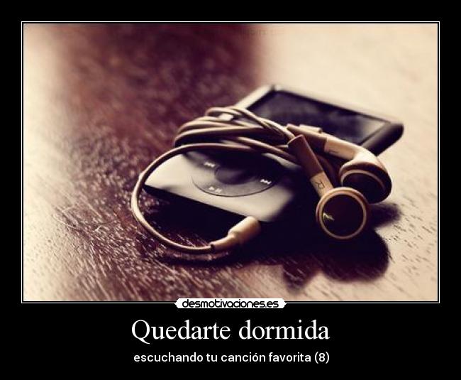 Quedarte dormida - escuchando tu canción favorita (8)