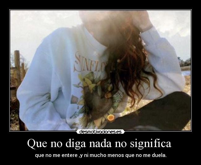 Que no diga nada no significa  - 