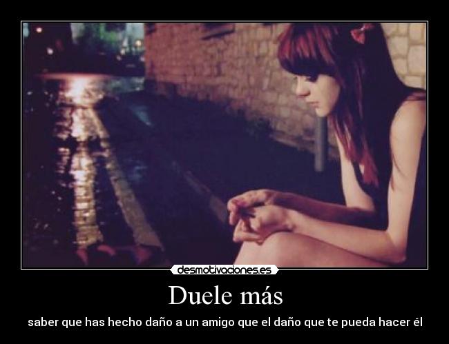 Duele más -