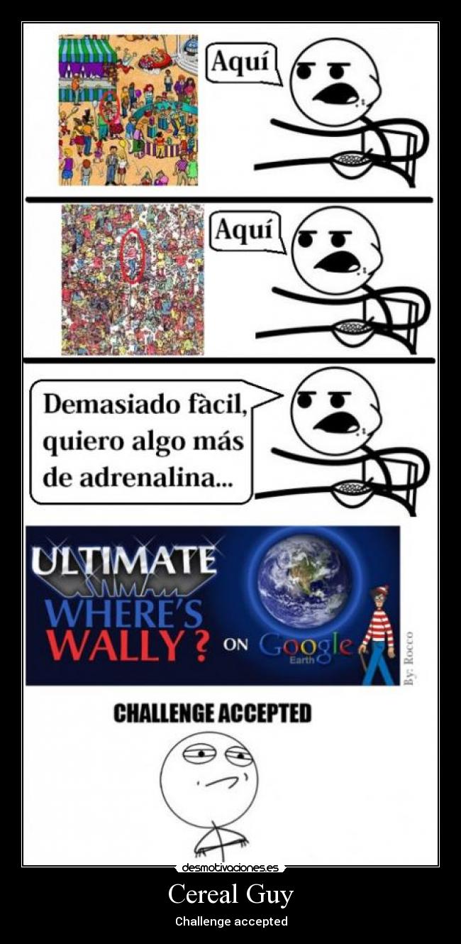 Cereal Guy - Challenge accepted