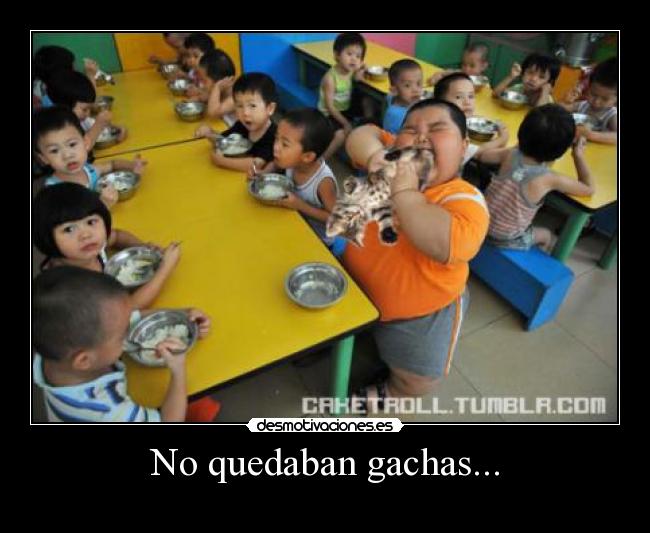 No quedaban gachas... - 