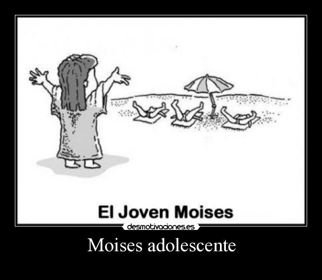 Moises adolescente - 