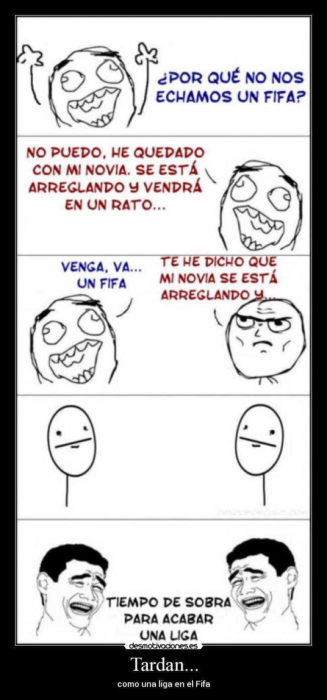 Tardan... - como una liga en el Fifa