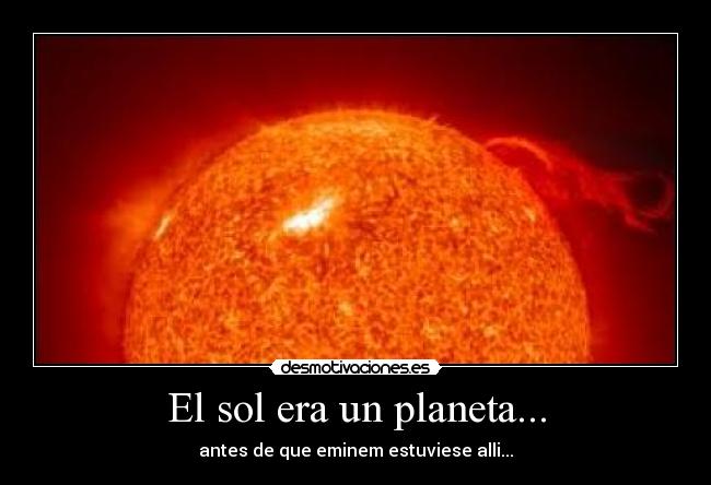 El sol era un planeta... -