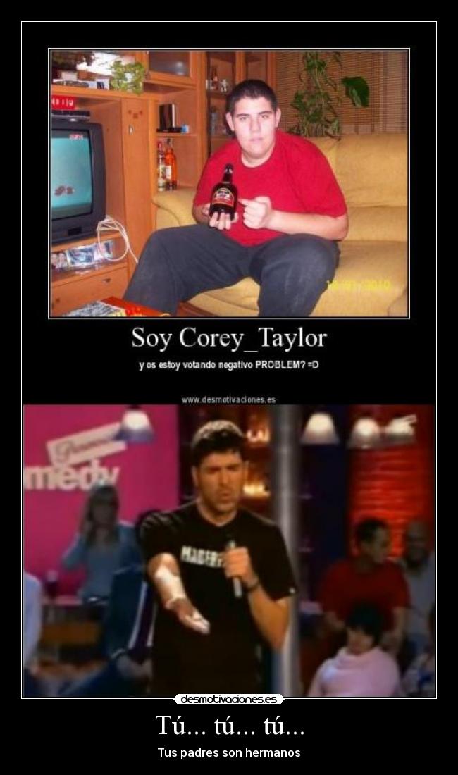 Tú... tú... tú... -