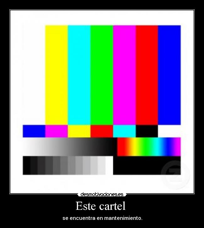 Este cartel - se encuentra en mantenimiento.