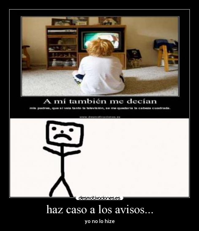 haz caso a los avisos... -