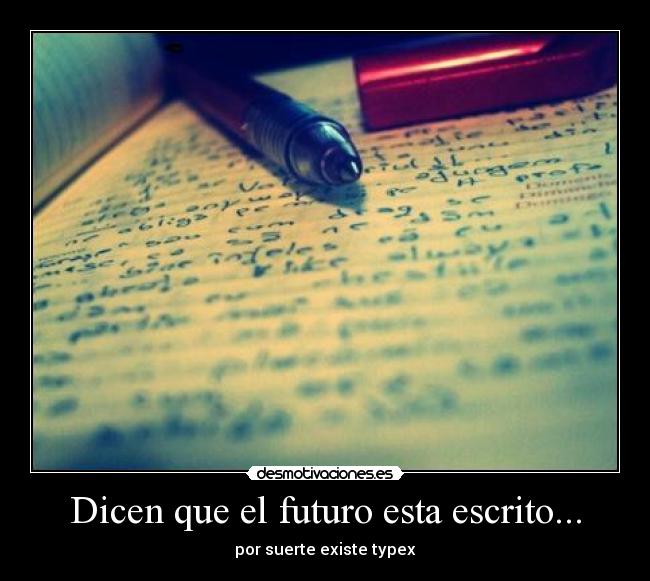Dicen que el futuro esta escrito... -