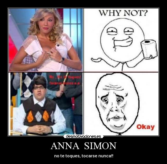 ANNA SIMON - no te toques, tocarse nunca!!