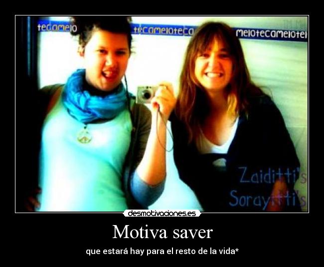 Motiva saver - que estará hay para el resto de la vida*