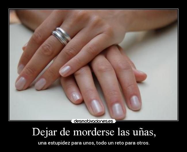 Dejar de morderse las uñas, -