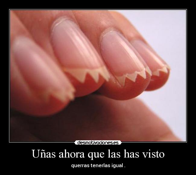 Uñas ahora que las has visto -
