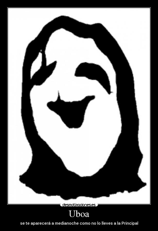Uboa - se te aparecerá a medianoche como no lo lleves a la Principal