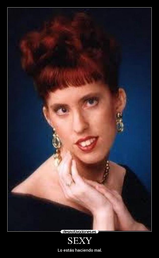 SEXY - Lo estás haciendo mal.