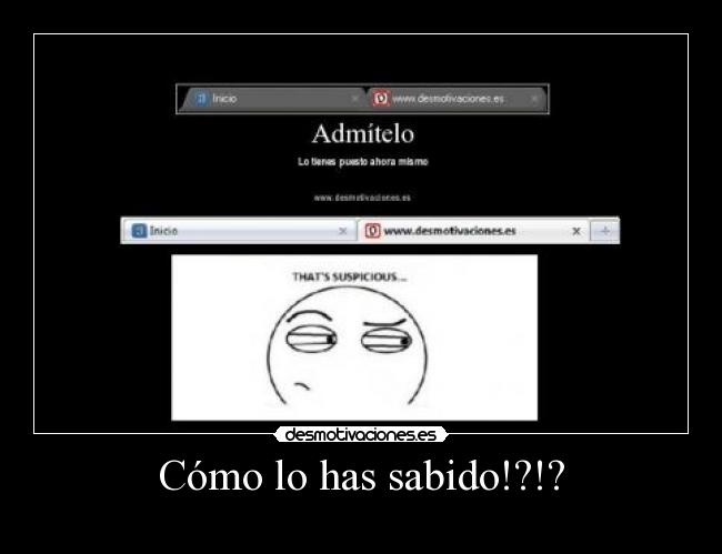 Cómo lo has sabido!?!? - 