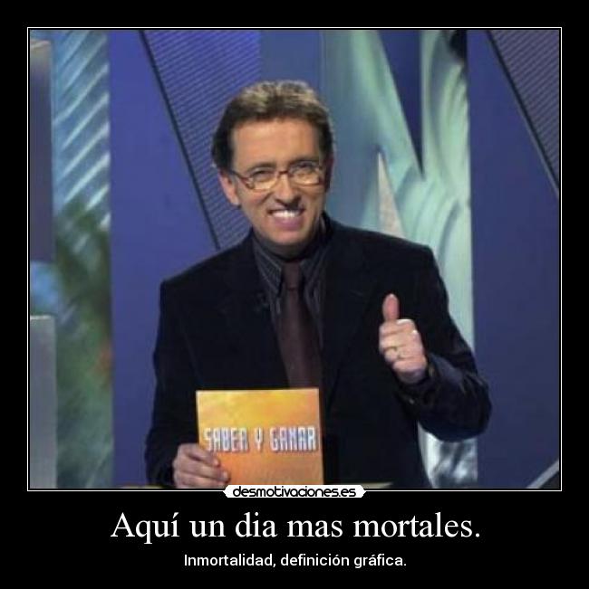 Aquí un dia mas mortales. - 