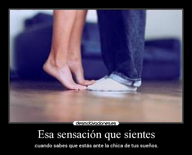Esa sensación que sientes -