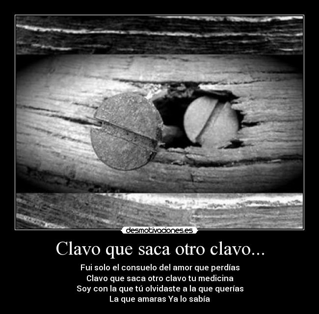 Clavo que saca otro clavo... - 