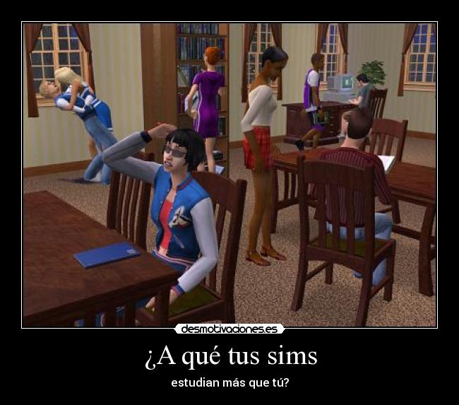 ¿A qué tus sims - estudian más que tú?