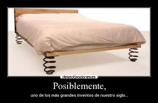 Posiblemente, - uno de los más grandes inventos de nuestro siglo...