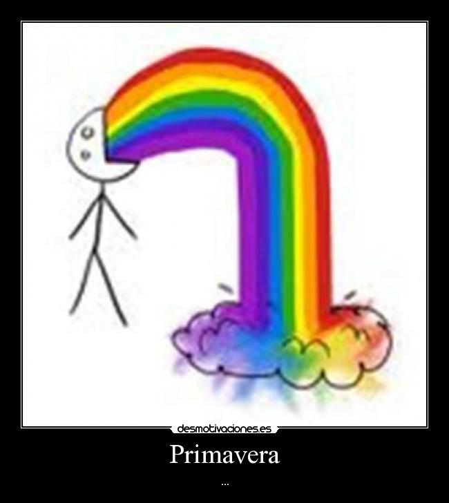 carteles primavera puke rainbows desmotivaciones