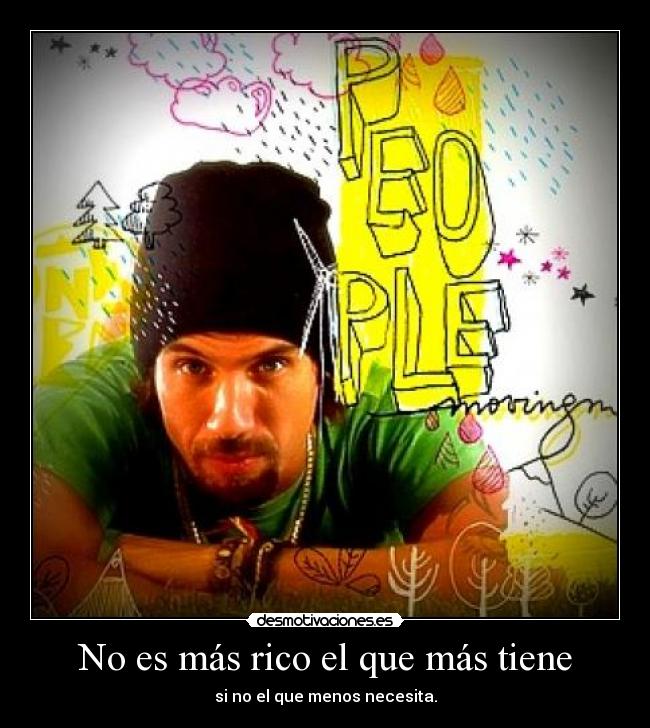 No es más rico el que más tiene - 