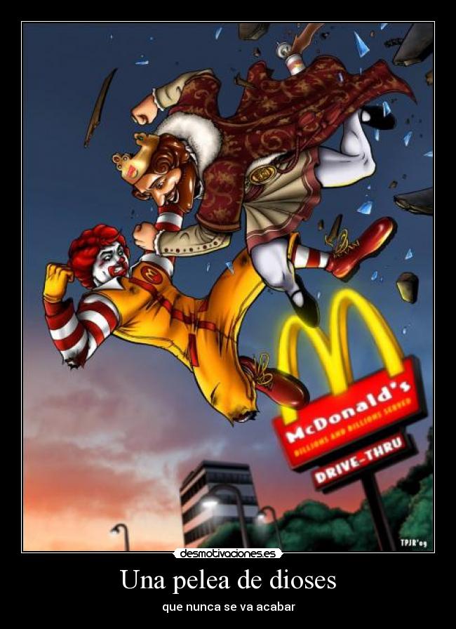 Una pelea de dioses - que nunca se va acabar