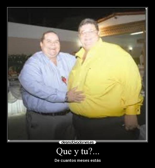 Que y tu?... -