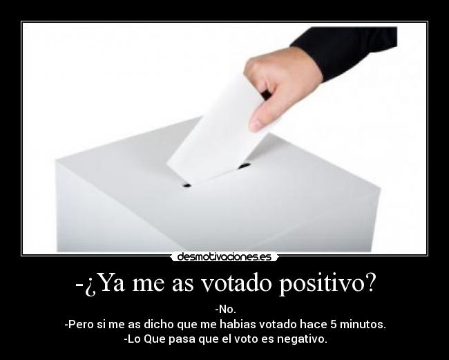-¿Ya me as votado positivo? - 