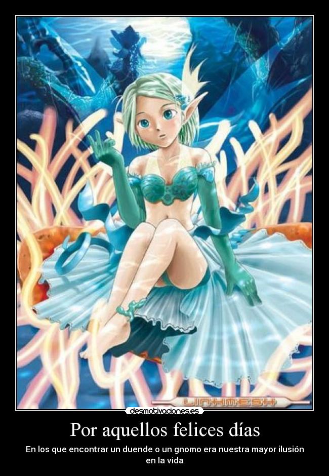 Por aquellos felices días - En los que encontrar un duende o un gnomo era nuestra mayor ilusión en la vida