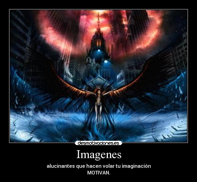 Imagenes - alucinantes que hacen volar tu imaginación
MOTIVAN.