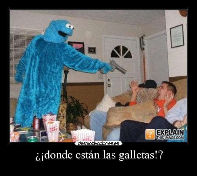 ¿¡donde están las galletas!? - 