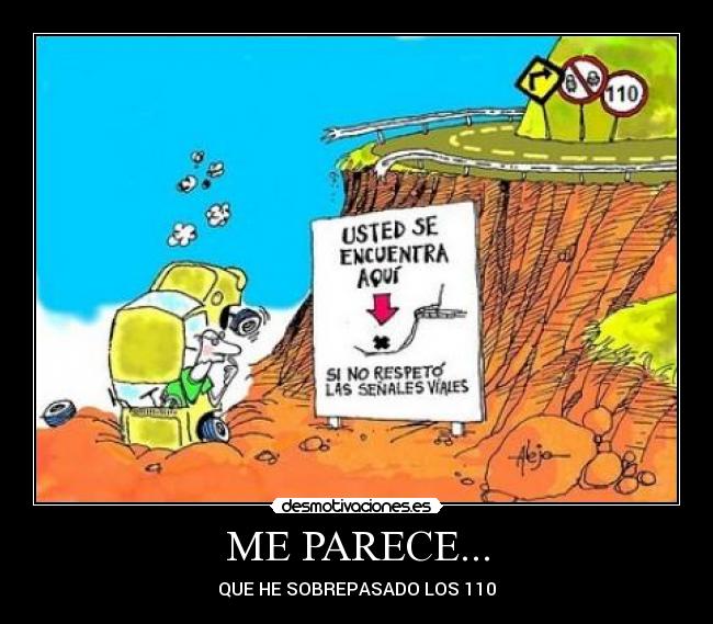 ME PARECE... - QUE HE SOBREPASADO LOS 110
