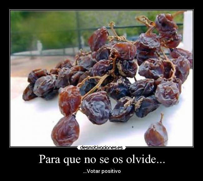 Para que no se os olvide... - ...Votar positivo