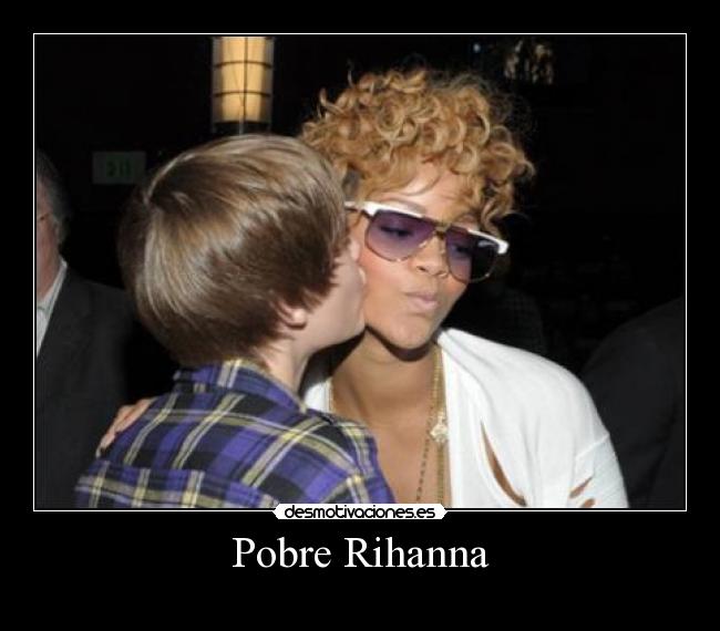 Pobre Rihanna - 