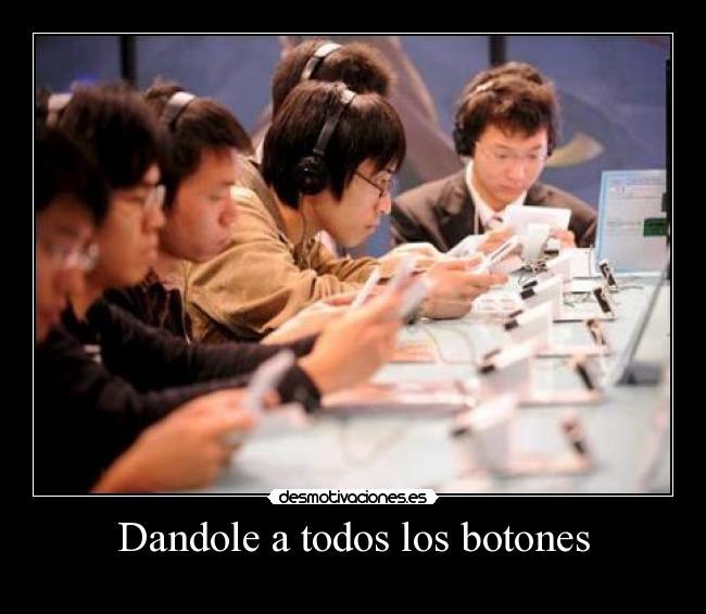Dandole a todos los botones -
