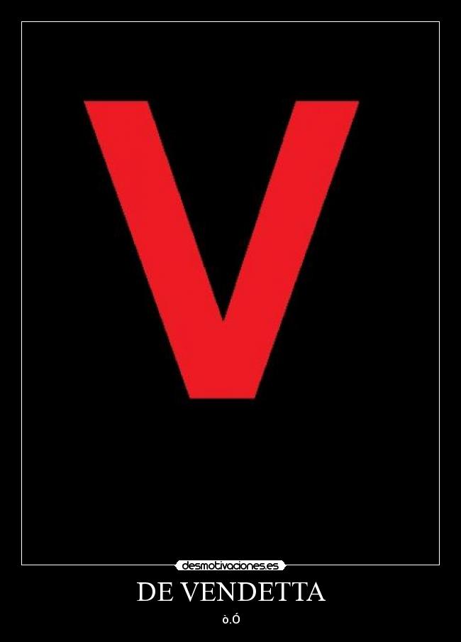 DE VENDETTA - ò.Ó