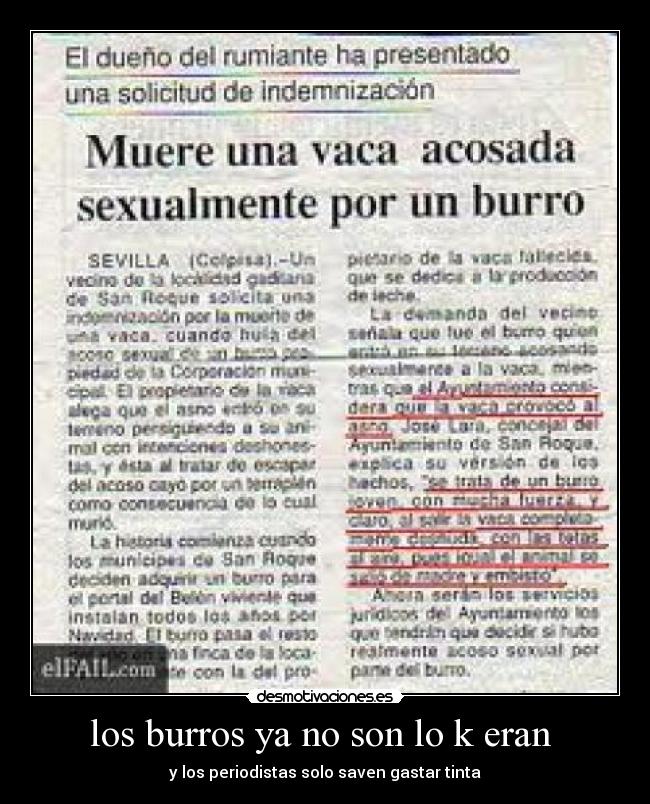 los burros ya no son lo k eran  - y los periodistas solo saven gastar tinta