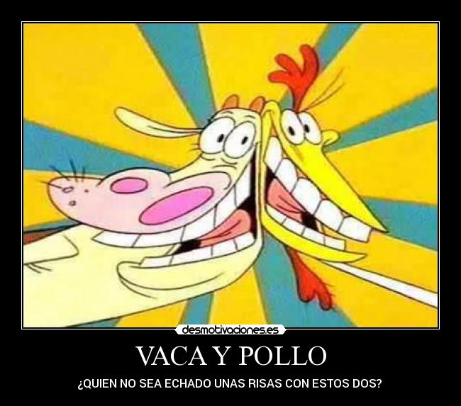 VACA Y POLLO - ¿QUIEN NO SEA ECHADO UNAS RISAS CON ESTOS DOS? 