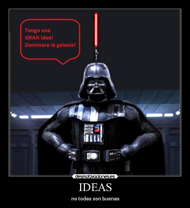 IDEAS - no todas son buenas