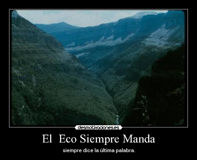 El Eco Siempre Manda -