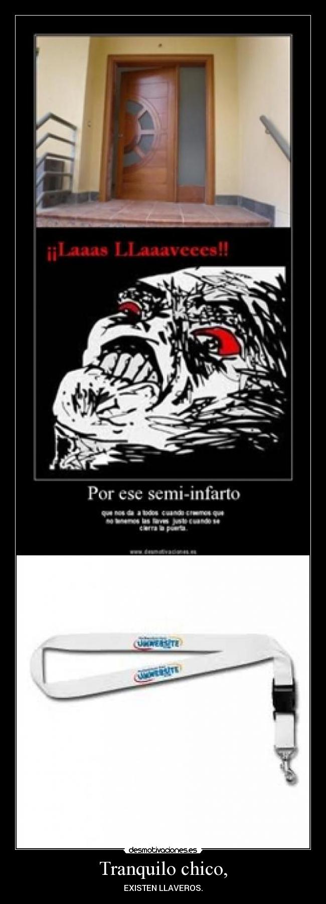 Tranquilo chico, - EXISTEN LLAVEROS.
