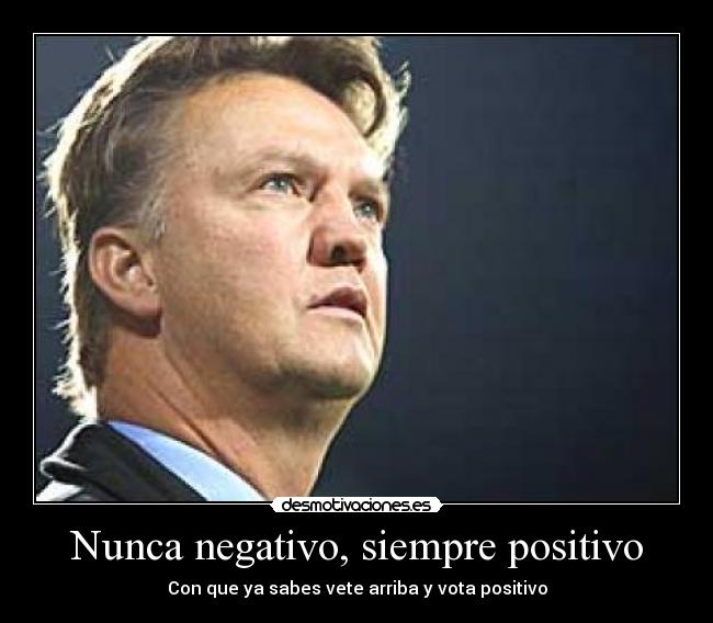 Nunca negativo, siempre positivo -