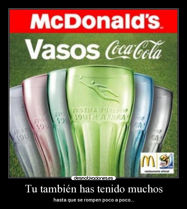 Tu también has tenido muchos - hasta que se rompen poco a poco...