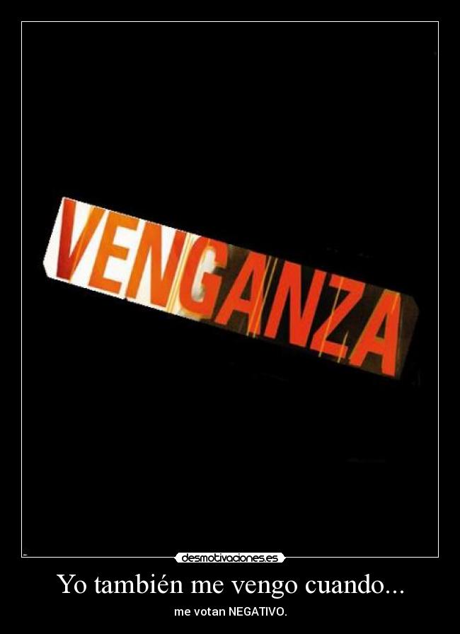 Yo también me vengo cuando... - me votan NEGATIVO.