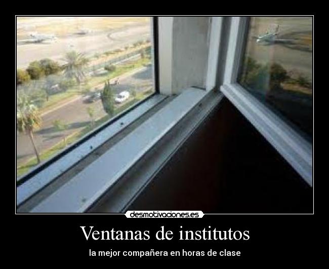 Ventanas de institutos - la mejor compañera en horas de clase