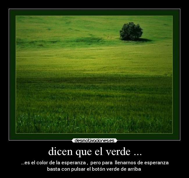 dicen que el verde ... -