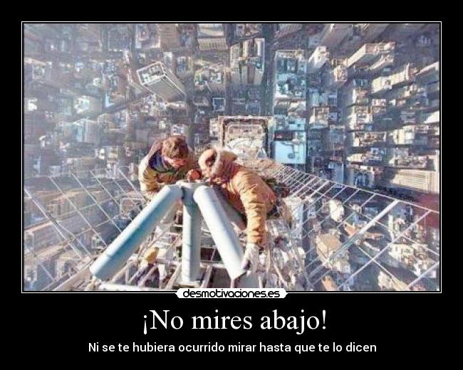 ¡No mires abajo! -